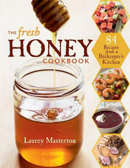 The Fresh Honey Cookbook