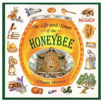 The Life and Times of the Honeybee